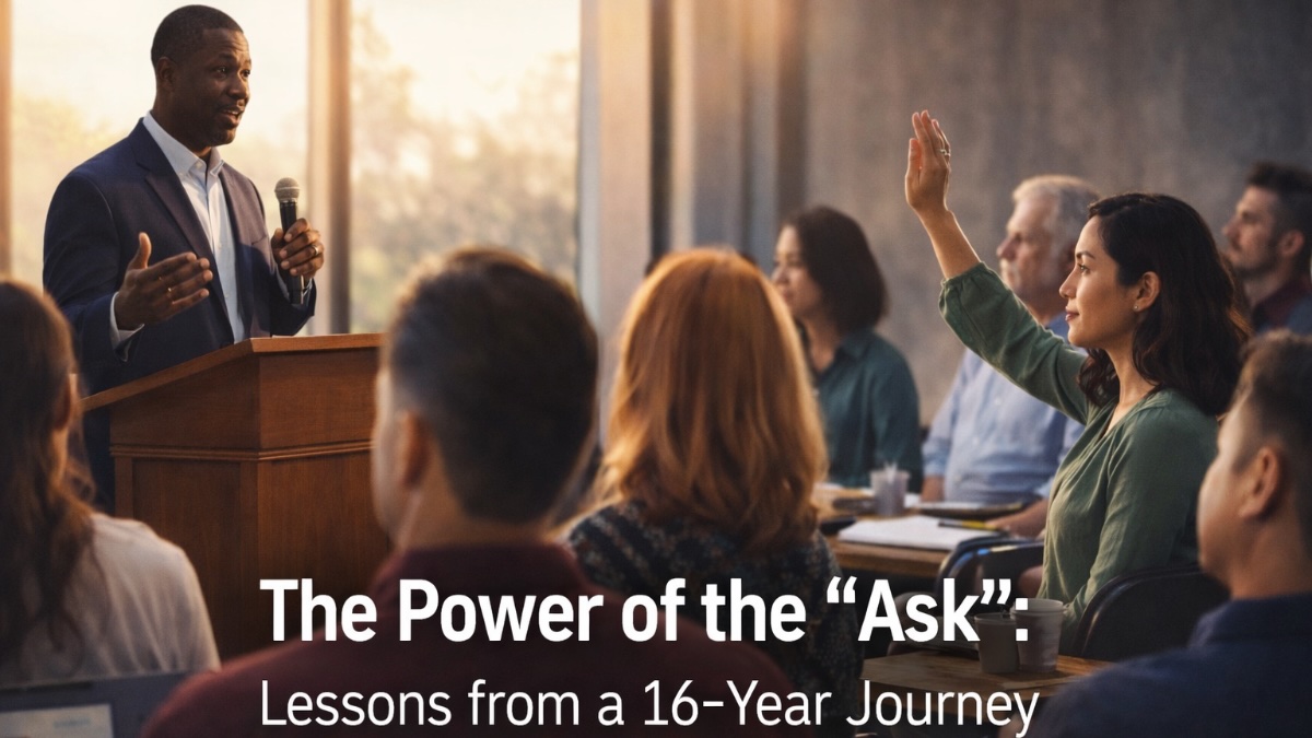 The Power of the “Ask”: Lessons from a 16-Year Journey